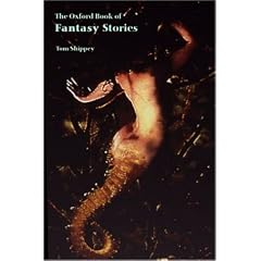 The Oxford Book of Fantasy Stories (Oxford Books of Prose)