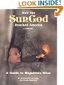 How the SunGod Reached America C.2500 BC: A Guide to Megalithic Sites
