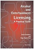 Alcohol and entertainment licensing : a practical guide