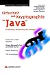 Sicherheit und Kryptographie in Java . Einf�hrung, Anwendung und L�sungen