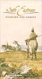 Seth Eastman: Painting the Dakota