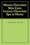 Marais Chocolate Skin Care: Luxury Ch...
