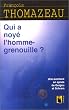 Qui a noy� l'Homme Grenouille?