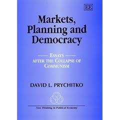 Markets, Planning and Democracy: Essays After the Collapse of Socialism (New Thinking in Political Economy Series)
