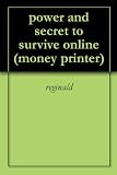 41WF5hi0mqL. SL160  internet home business: power and secret to survive online (money printer)