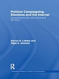 Political campaigning, elections and the internet : comparing the US, UK, France and Germany