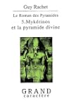 Mykerinos et la pyramide divine