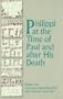 Philippi at the Time of Paul and After His Death