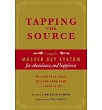 Tapping the source : using the master key system for abundance and happiness