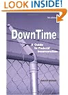 DownTime: A Guide to Federal Incarceration
