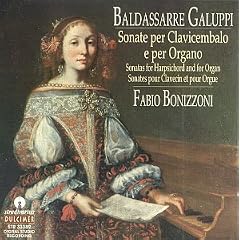 Baldassarre Galuppi: Sonatas for Harpsichord and for Organ - Fabio Bonizzoni