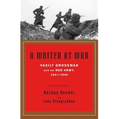 A Writer at War : Vasily Grossman with the Red Army, 1941-1945
