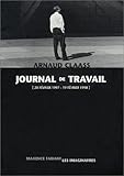  Journal de travail, 20 f�vrier 1997 - 19 f�vrier 1998 de Arnaud Claass