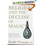 Religion and the Decline of Magic: Studies in Popular Beliefs in Sixteenth and Seventeenth-Century England (Penguin History)