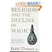 Religion and the Decline of Magic: Studies in Popular Beliefs in Sixteenth and Seventeenth-Century England (Penguin History)