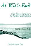 At Wit's End: Plain Talk on Alzheimer's for Families and Clinicians