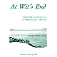 At Wit's End: Plain Talk on Alzheimer's for Families and... by  George Kraus