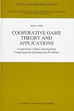 Cooperative Game Theory and Applications: Cooperative Games Arising from Combinatorial Optimization Problems (Theory and Decision Library C)