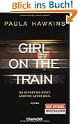 Girl on the Train - Du kennst sie nicht, aber sie kennt dich.