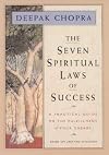 The Seven Spiritual Laws of Success: A Practical Guide to the Fulfillment of Your Dreams [7 SPIRITUAL LAWS OF SUCCESS]