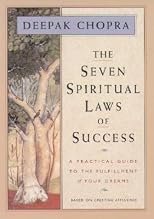 The Seven Spiritual Laws of Success: A Practical Guide to the Fulfillment of Your Dreams [7 SPIRITUAL LAWS OF SUCCESS]