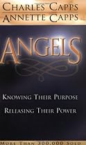 Angels: Knowing Their Purpose, Releasing Their Power