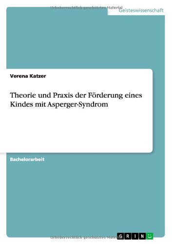 Theorie und Praxis der Förderung eines Kindes mit Asperger-Syndrom (German Edition)