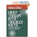Group Therapy with Troubled Youth: A Cognitive-Behavioral Interactive Approach