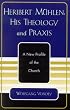 Heribert Mühlen: His Theology and Praxis. A New Profile of the Church