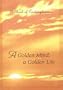 A Golden Mind a Golden Life: A Book of Contemplations