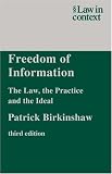 Freedom of Information: The Law, the Practice and the Ideal (Law in Context)