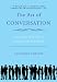 The Art of Conversation: A Guided Tour of a Neglected Pleasure