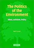 The Politics of the Environment: Ideas, Activism, Policy