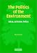 The Politics of the Environment: Ideas, Activism, Policy