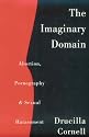 The Imaginary Domain: Abortion, Pornography and Sexual Harrassment