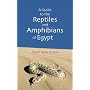 A Guide to the Reptiles and Amphibians of Egypt