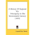 A History Of England V6: Principally In The Seventeenth Century (1875) by Leopold Von Ranke