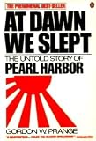 At Dawn We Slept: The Untold Story of Pearl Harbor Gordon W. Prange