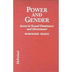 Power and Gender: Issues in Sexual Dominance and Harassment