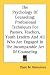 The Psychology of Counseling: Professional Techniques for Pastors, Teachers, Youth Leaders and All Who Are Engaged in the Incomparable Art of Counse