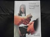 Whose daughter next? : children abused through prostitution