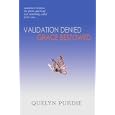 Validation Denied Grace Bestowed: somewhere between the ghetto and God was something called foster care... (N)