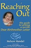 Reaching Out: The Guide to Writing a Terrific Dear Birthmother Letter
