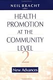 Health Promotion at the Community Level: New Advances