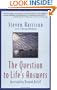 The Question to Life's Answers: Spirituality Beyond Belief