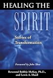 Healing the Spirit: Stories of Transformation