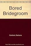 The bored bridegroom