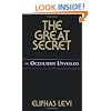 The Great Secret: Or Occultism Unveiled