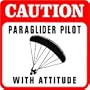 CAUTION: PARAGLIDER with attitude joke sign