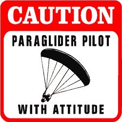 CAUTION: PARAGLIDER with attitude joke sign